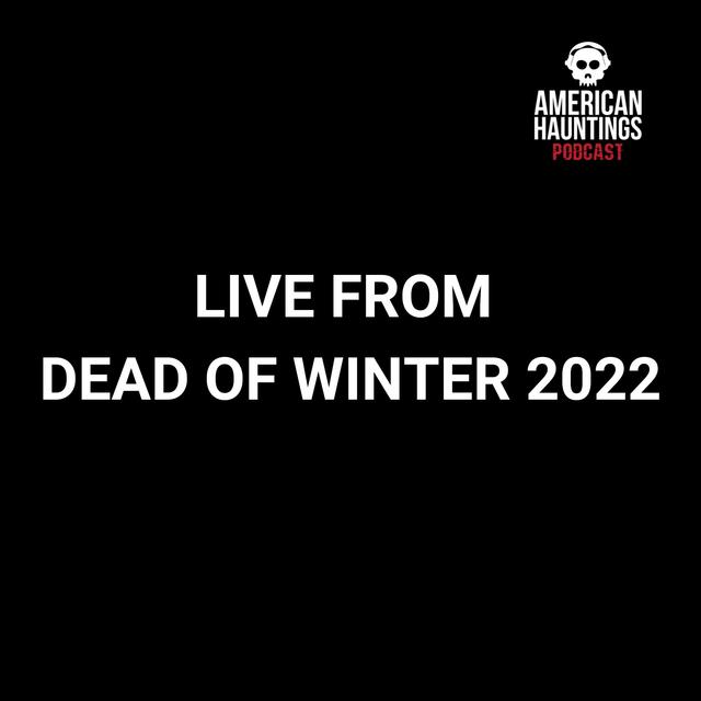 Live From Dead Of Winter 2022 - podcast episode cover