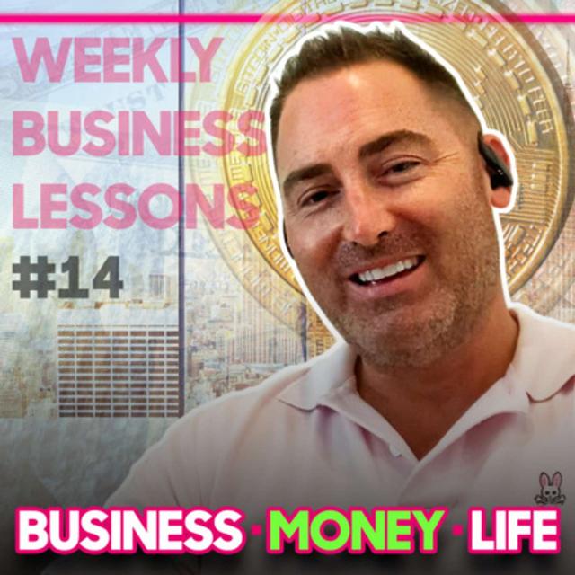 MILLION $ DEALS, Mexico + No Excuses!! - Business, Money & Life - Weekly Round Up - podcast episode cover
