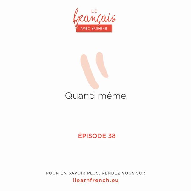 38. Comprendre l'expression "quand même" en français - podcast episode cover