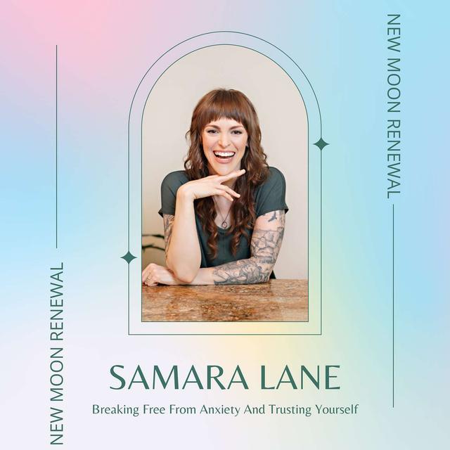 Breaking Free From Anxiety And Trusting Yourself with Samara Lane — New Moon Renewal Episode 002 - podcast episode cover