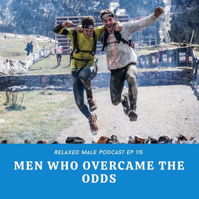 Men Who Overcame The Odds - podcast episode cover