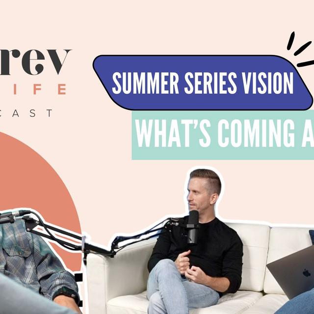 Summer Series Vision: What’s Coming and Why? - podcast episode cover