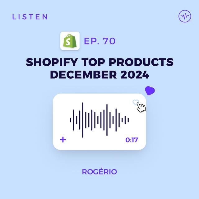 #70 Top Shopify Products To Sell In December 2024 - podcast episode cover