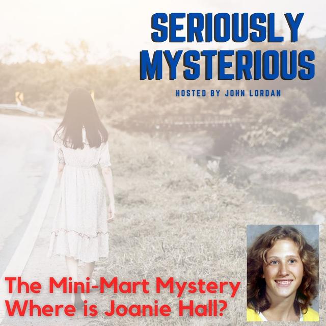Mini Mart Mystery - Where is Joanie Hall? - podcast episode cover