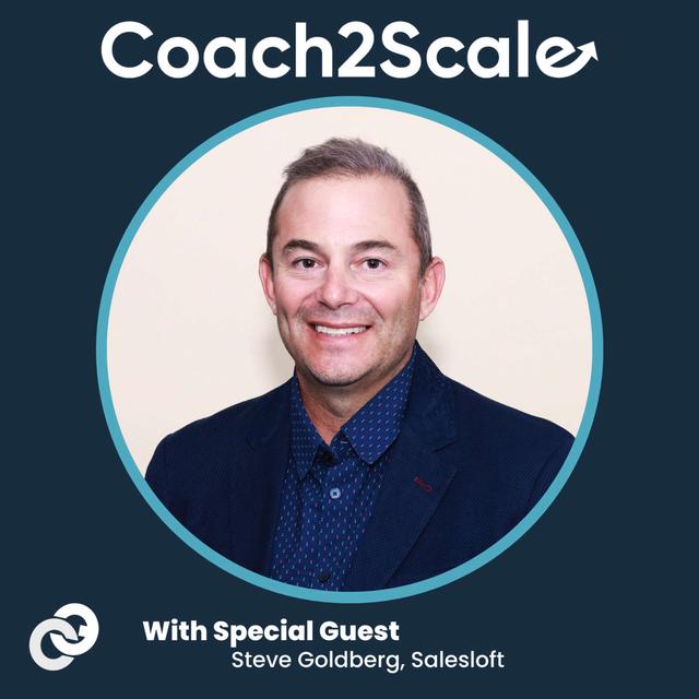Managing With A Growth Mindset - Steve Goldberg - Coach2Scale - Episode # 023 - podcast episode cover