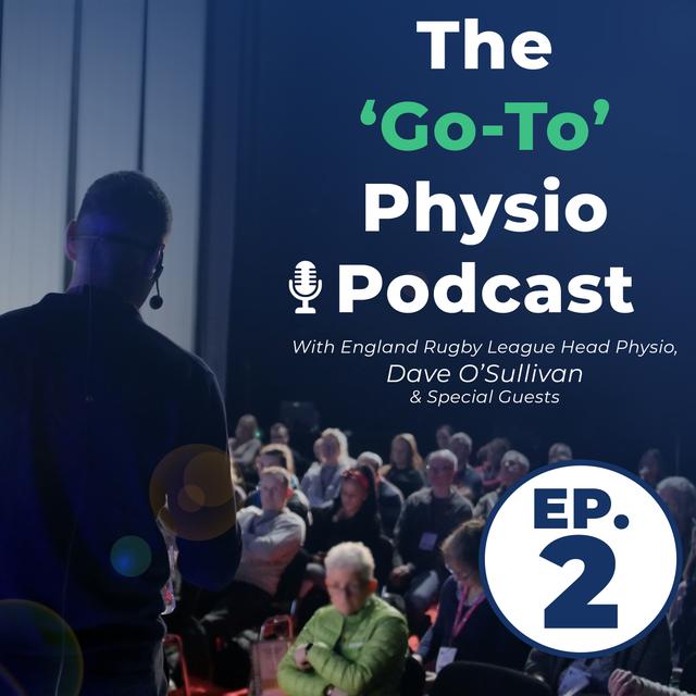 The Go-To Physio: 'Understanding The Patient's Story And Making Sense of The Objective Assessment' - podcast episode cover