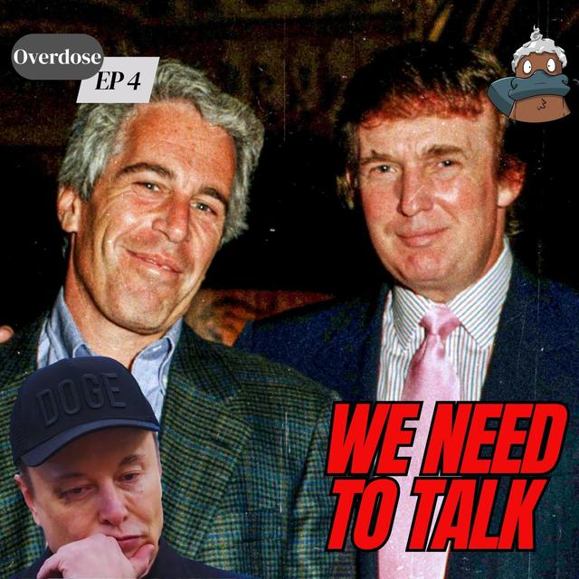 WE NEED TO TALK ABOUT ELON AND TRUMP - Overdose Ep.4 - podcast episode cover