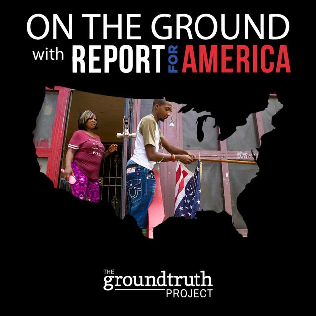 On the Ground with Report for America: Almost Independence Day - podcast episode cover