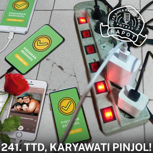 241. TTD, KARYAWATI PINJOL! - podcast episode cover