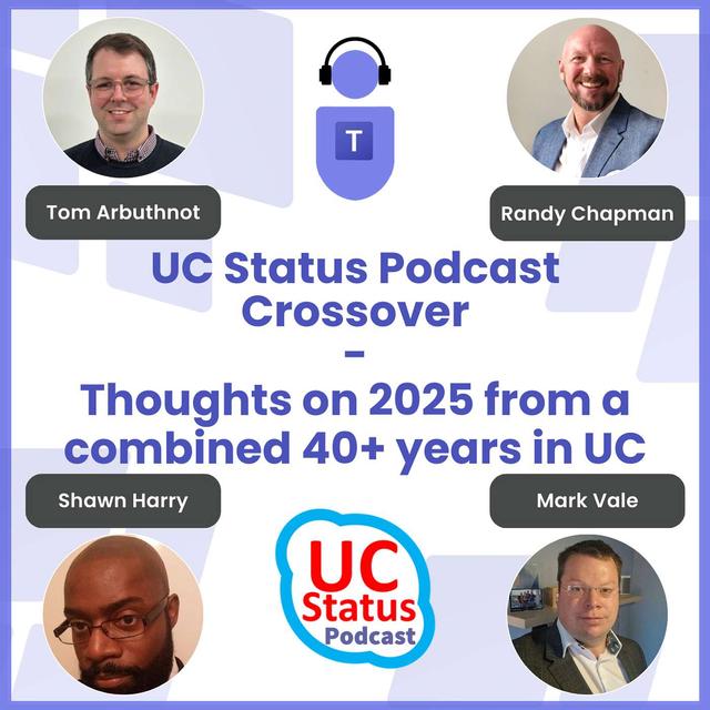 UC Status Podcast Crossover- Thoughts on 2025 from a combined 40+ years in UC - podcast episode cover