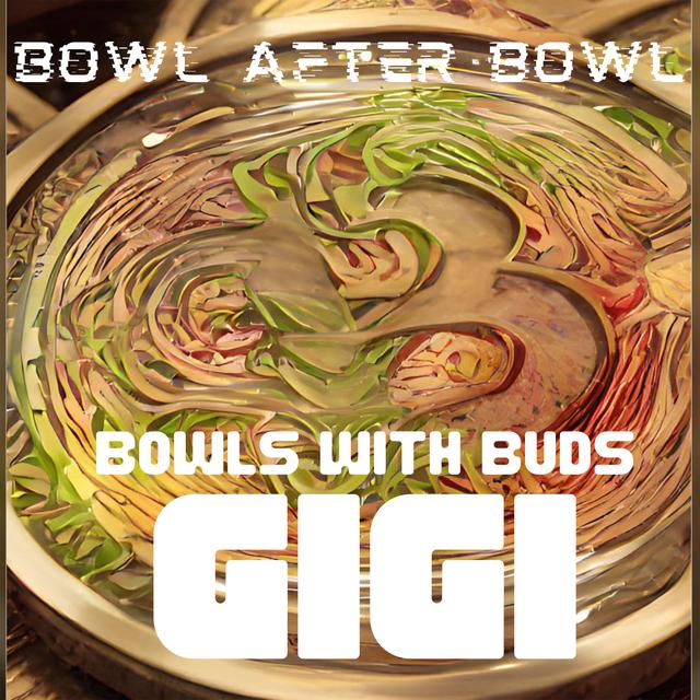 Episode 168 ★ Bowls With Buds ★ Gigi - podcast episode cover
