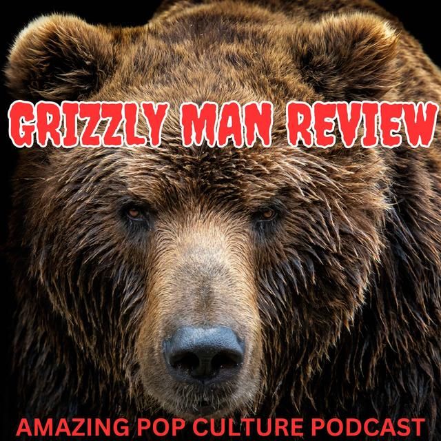Grizzly Man Review - podcast episode cover