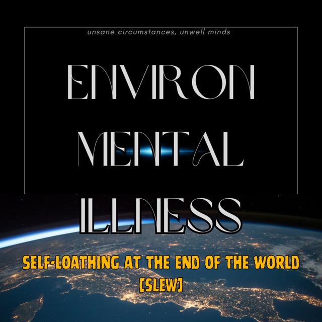 Intro: Environ-Mental Illness (SLEW) - podcast episode cover