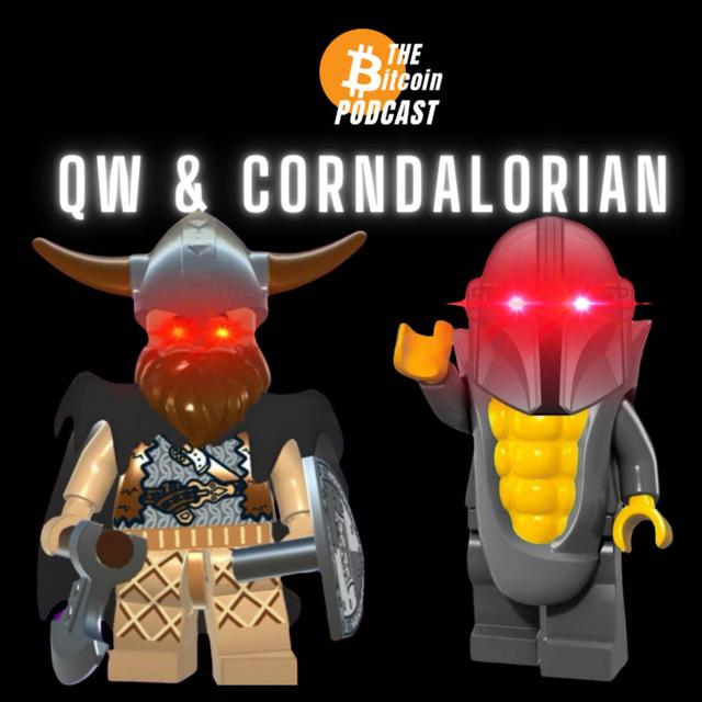 Nostr, Value for Value, & Meming out of the Matrix - Corndalorian & Quiet Warrior (THE Bitcoin Podcast) - podcast episode cover