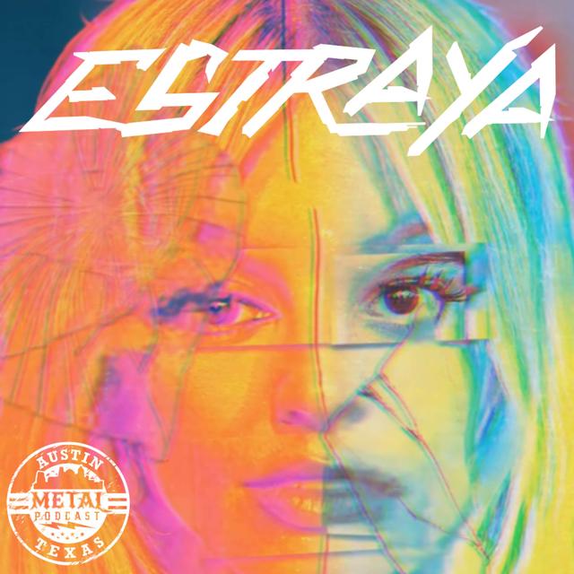 Estraya: Your New Top 8 Band (ATXMP Showcase Artist) - podcast episode cover