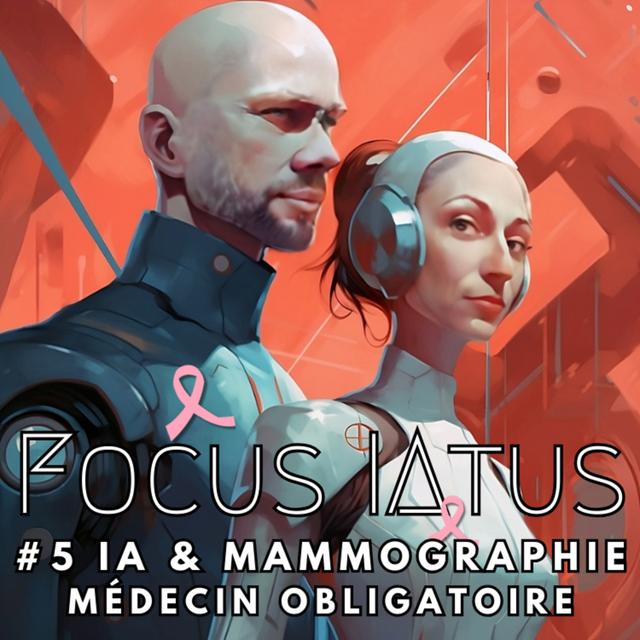 Focus // IA & Mammographie : Interprétation du médecin obligatoire - podcast episode cover