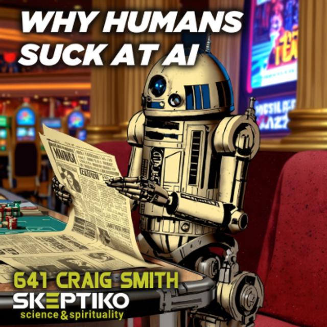 Why Humans Suck at AI? |641| - podcast episode cover