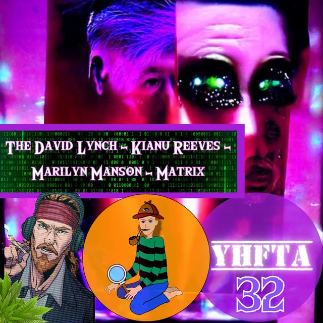 Your Handbook For The Apocalypse 32: The David Lynch, Kianu Reeves, Marilyn Manson Matrix - podcast episode cover