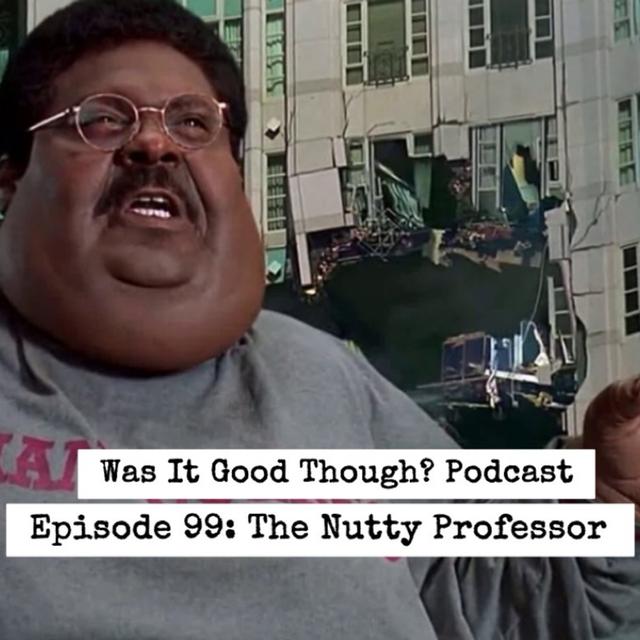 Episode 99: The Nutty Professor - podcast episode cover