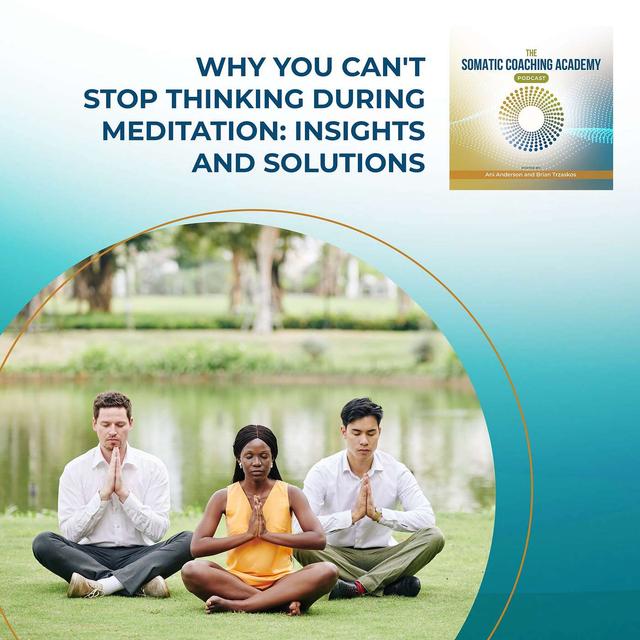 Why You Can't Stop Thinking During Meditation: Insights And Solutions - podcast episode cover