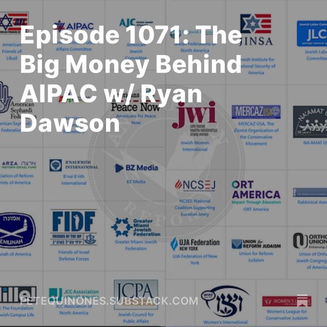 Episode 1071: The Big Money Behind AIPAC w/ Ryan Dawson - podcast episode cover