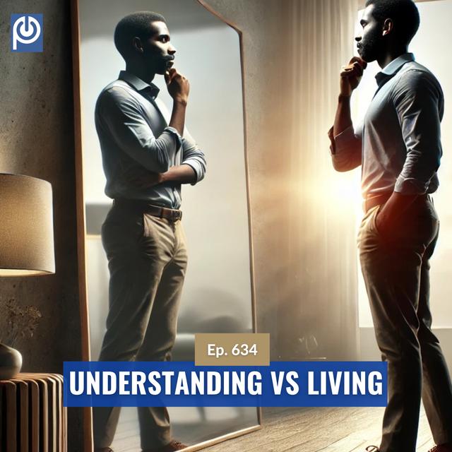 The Porn Reboot Podcast Episode 634: Understanding VS Living - podcast episode cover