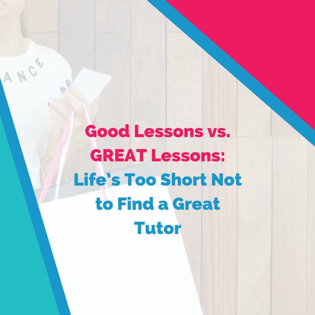 Good Lessons vs. GREAT Lessons: Life’s Too Short Not to Find a Great Tutor - podcast episode cover