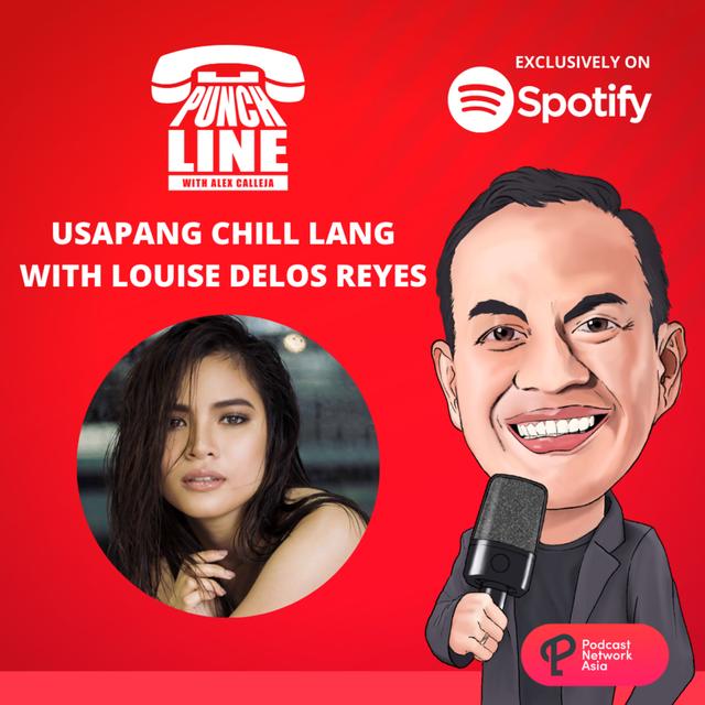 Ep. 140: Usapang Chill Lang with Louise delos Reyes - podcast episode cover
