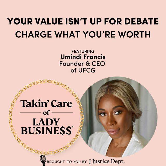 S3Ep109: Your Value Isn’t Up for Debate—Charge What You’re Worth with Umindi Francis, Founder & CEO of UFCG - podcast episode cover