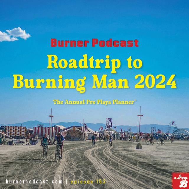 Roadtrip to Burning Man 2024 - podcast episode cover