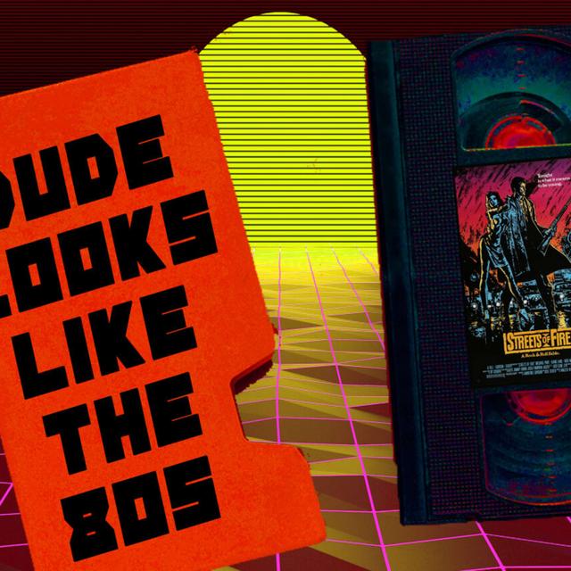 Dude Looks Like the 80’s : Bonus Episode 3: Streets of Fire - podcast episode cover