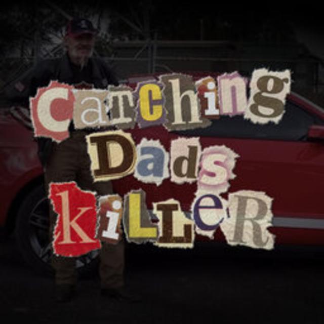 Introducing - Catching Dad's Killer - podcast episode cover