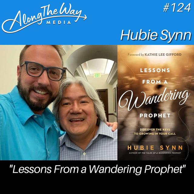 "Lessons From a Wandering Prophet" - Hubie Synn AlongTheWay 124 - podcast episode cover