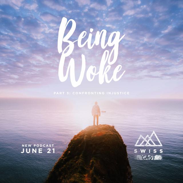 Being Woke #3: Confronting Injustice - podcast episode cover