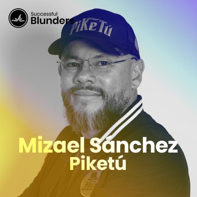 Mizael Sánchez - Pique Piketú - podcast episode cover