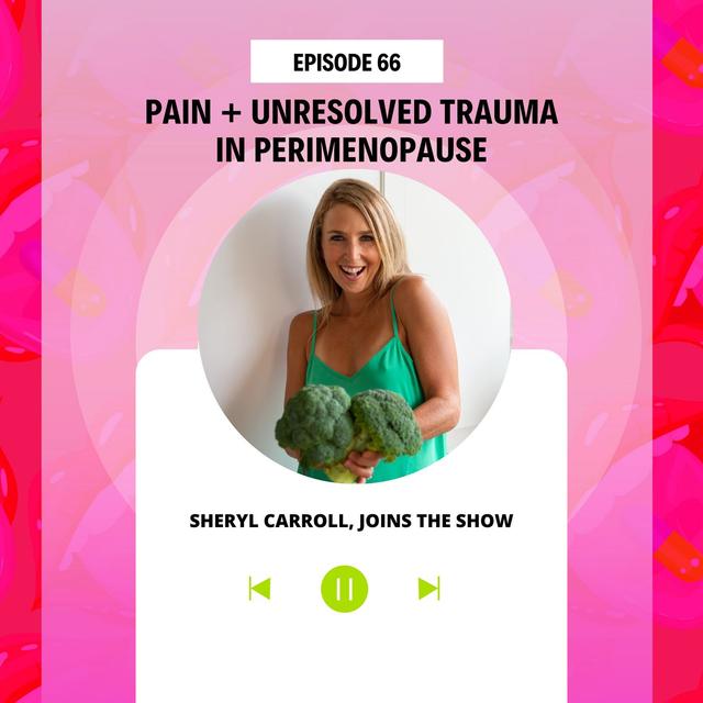 Pain + Unresolved Trauma in Perimenopause - podcast episode cover