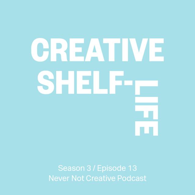 S3 Ep13 Creative shelf-life? - podcast episode cover