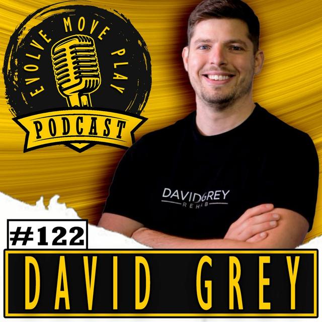 Improve How You Move With DAVID GREY | EMP Podcast 122 - podcast episode cover