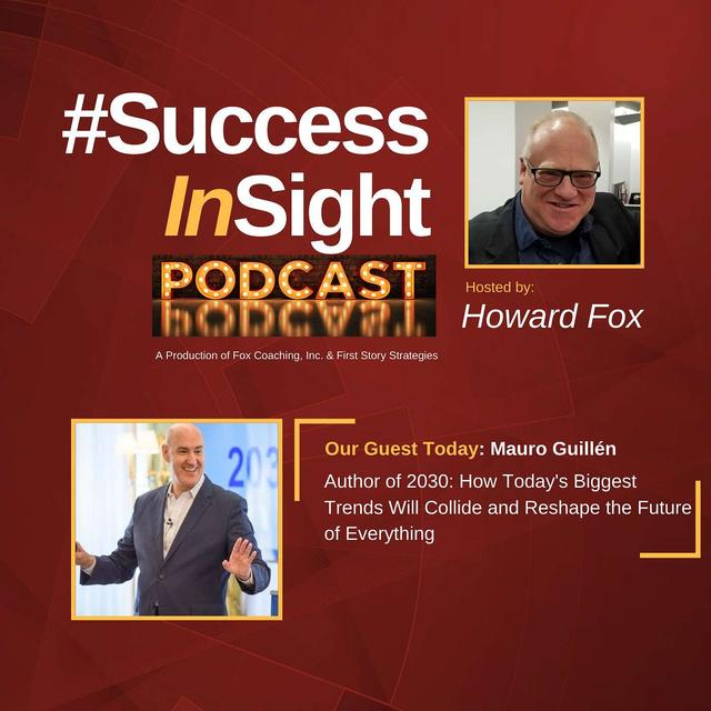 Mauro Guillén - Author of 2030: How Today's Biggest Trends Will Collide and Reshape the Future of Everything - podcast episode cover