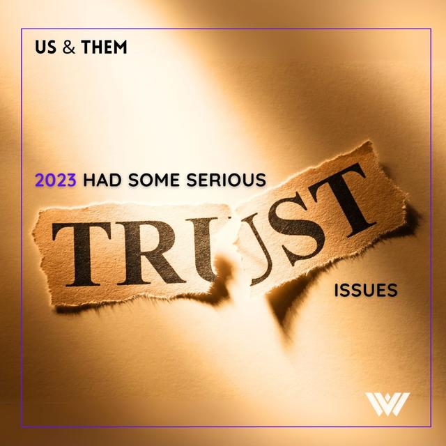 Us & Them: 2023 Had Some Serious Trust Issues - podcast episode cover