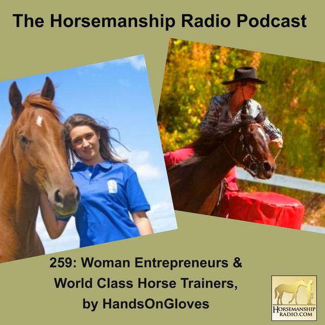 259: Woman Entrepreneurs & World Class Horse Trainers, by HandsOnGloves - podcast episode cover