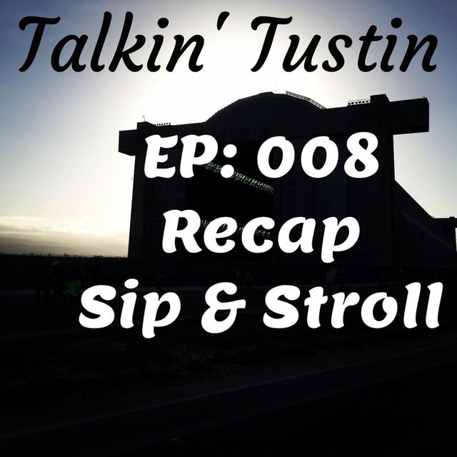 Ep:008 Recap Sip & Stroll - podcast episode cover
