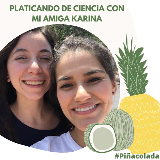 Platicando de ciencia con mi amiga Karina [PIÑA COLADA: OPINIÓN] - podcast episode cover