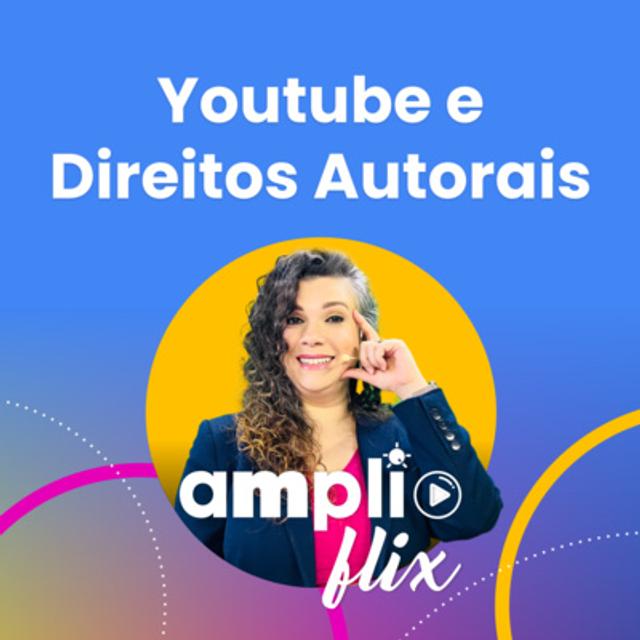 AMPLIFLIX 140 - Youtube e Direitos Autorais - podcast episode cover