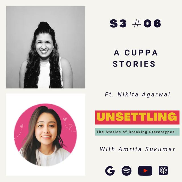 S-03: Ep-06 A Cuppa Stories ft. Nikita Agarwal on UNSETTLING by Amrita Sukumar - podcast episode cover
