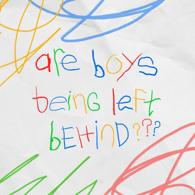 Ep 5: Are Boys Being Left Behind? - podcast episode cover