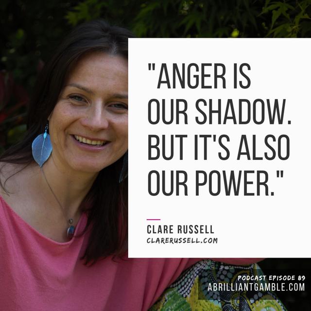 89 Anger is our shadow but it's also our power with Clare Russell - podcast episode cover