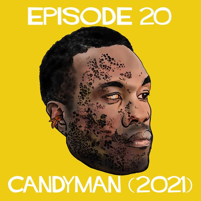 Episode 20: Candyman (2021) - podcast episode cover