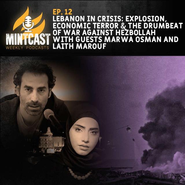 Lebanon in Crisis: The Beirut Explosion, Economic Terror and the Drumbeat of War Against Hezbollah - podcast episode cover