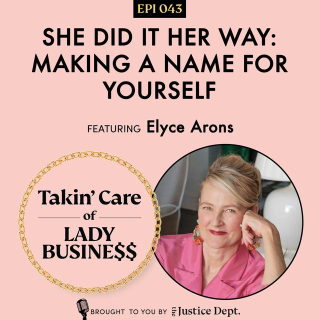 Ep 43: She Did It Her Way: Making a Name for Yourself - podcast episode cover